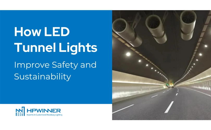 How LED Tunnel Lights Improve Safety and Sustainability？